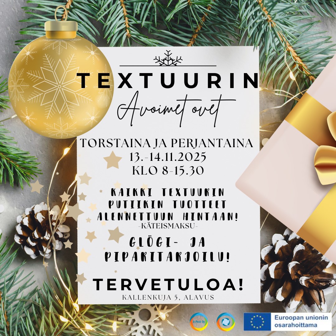 Alavuden A-Pestin Textuuri-hankkeen avoimet ovet 13.-14.11.2025 klo 8.00-15.30.