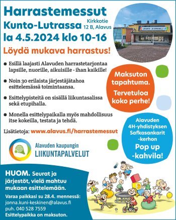 Lauantaina 4.5.2024 Alavuden Kunto-Lutrassa järjestetään koko perheen Harrastemessut, jossa lapset, nuoret ja aikuiset pääsevät tutustumaan erilaisiin harrastusmahdollisuuksiin.